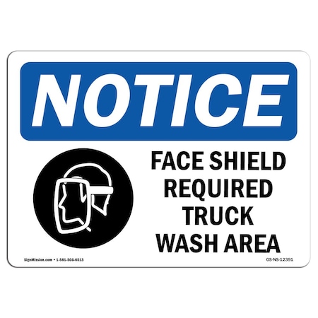 Signmission OSHA Sign, Face Shield Required Truck Wash Area, 10in X 7in Rigid Plastic, 10" W, 7" H, Landscape OS-NS-P-710-L-12391